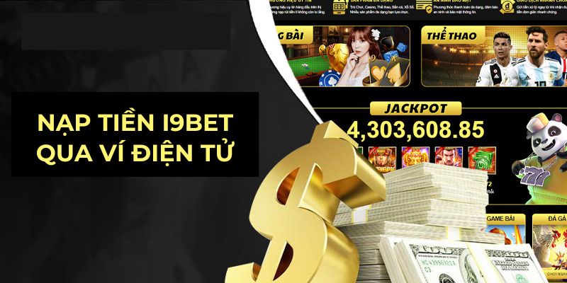 Nạp tiền I9BET qua ví điện tử