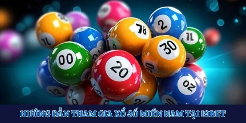 Hướng dẫn tham gia cá cược với xổ số miền Nam tại i9Bet